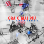 The Ironsides - Ora o Mai Piu' The Ironsides - Ora o Mai Piu'