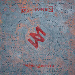 DISH-IS-NEIN - THE METAL MACHINE DISH-IS-NEIN - THE METAL MACHINE